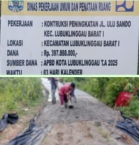 Proyek peningkatan Jalan Ulu Sando di Kelurahan Kayuara RT 06, Kecamatan Lubuklinggau Barat I, Senin 03/11/2025: